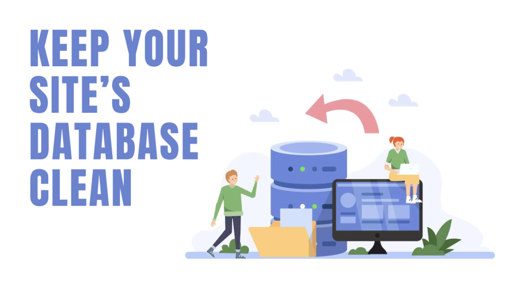 keep your database clean helps to increase WordPress website speed