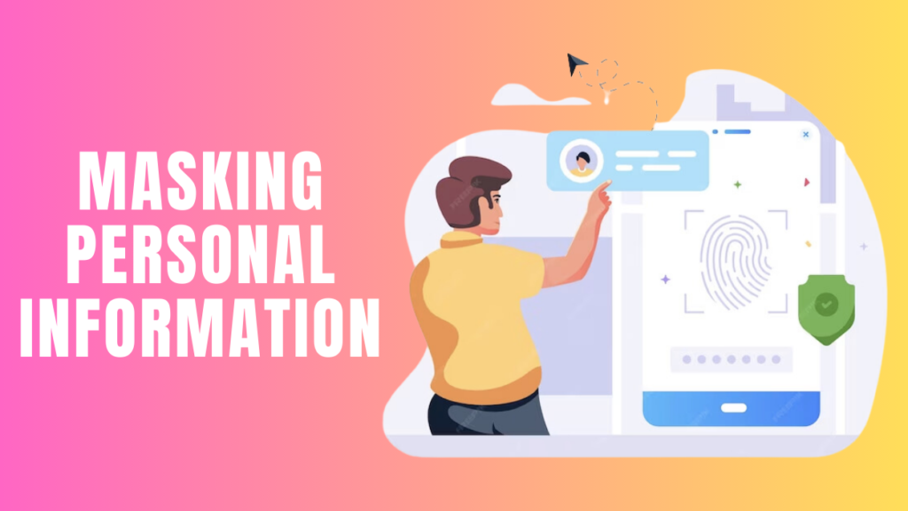 Masking Personal Information