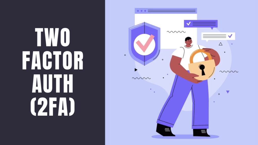 always enable­ two-factor authentication (2FA)