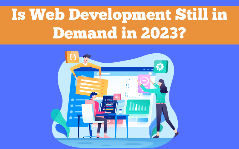 Is Web Development Still in Demand